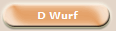 D Wurf