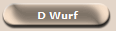 D Wurf