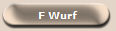 F Wurf